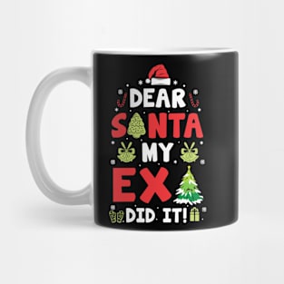 Dear Santa My Ex Did It Funny Xmas Gifts Mug